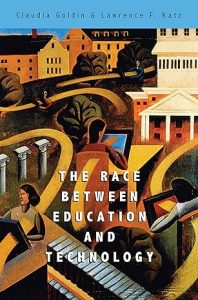 The Race Between Education and Technology Claudia Goldin